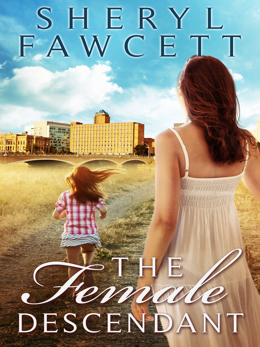 Title details for The Female Descendant by Sheryl Fawcett - Available